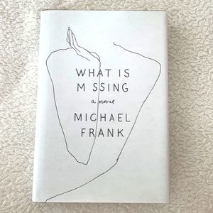 What Is Missing - a novel by Micheal Frank
